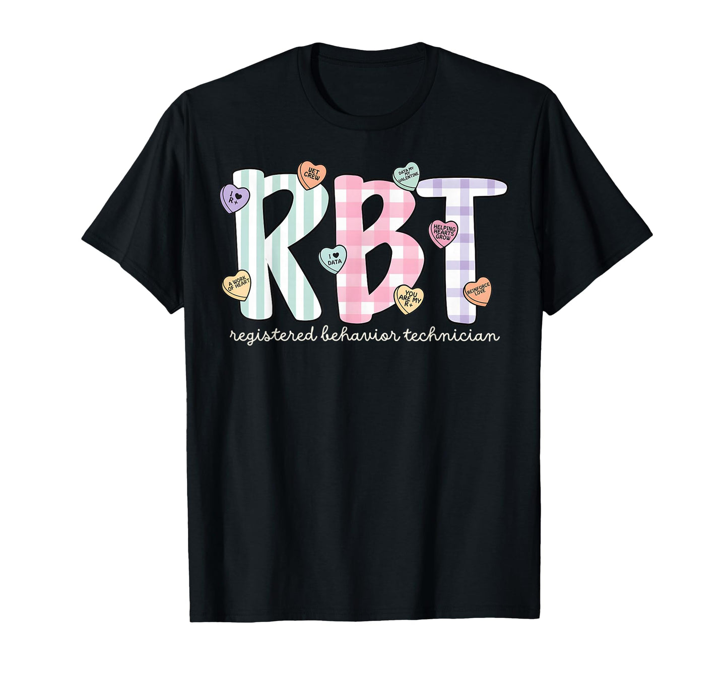 RBT Valentines Day Registered Behavior Technician V-Day Work T-Shirt