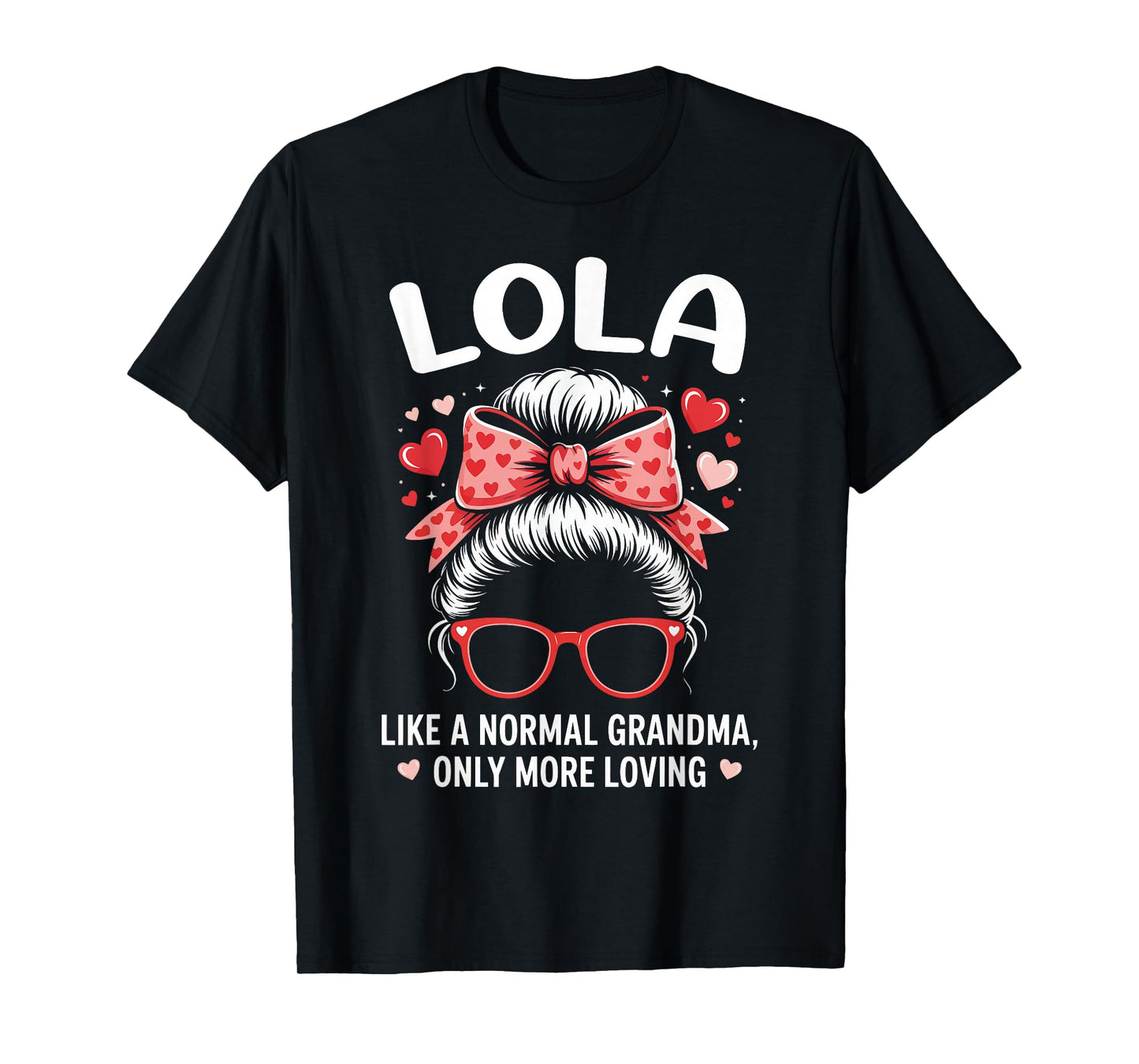 LOLA Valentine Quote for Loving Grandma with Cute Bow T-Shirt