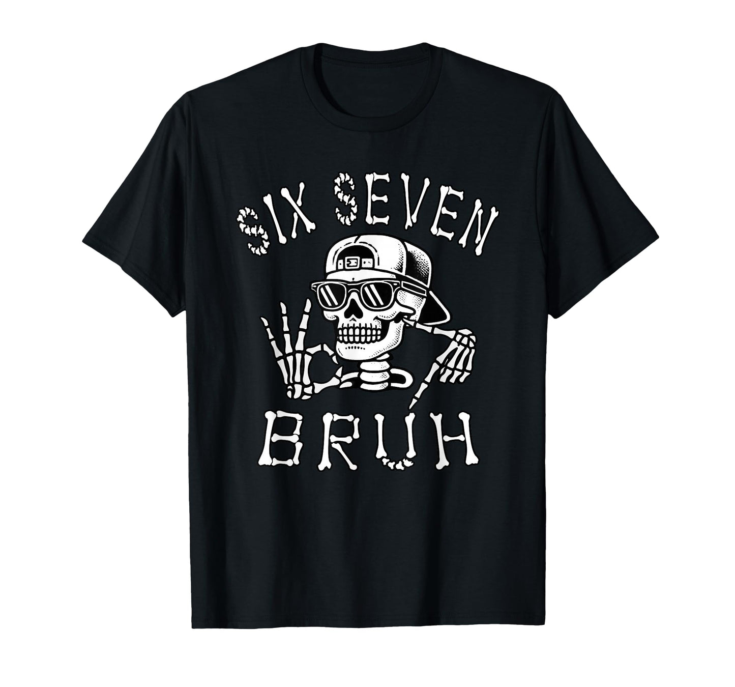 Funny Six Seven Bruh Funny Skeleton Gen Alpha 6 7 Meme Hands T-Shirt