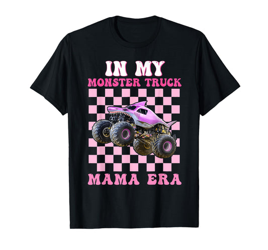In My Monster Truck Mama Era Monster Truck Are My Jam T-Shirt