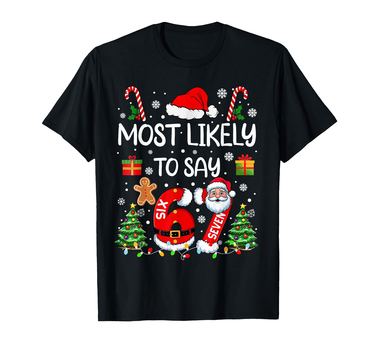Most Likely to Say 67 Meme Six Seven Santa Christmas Family T-Shirt
