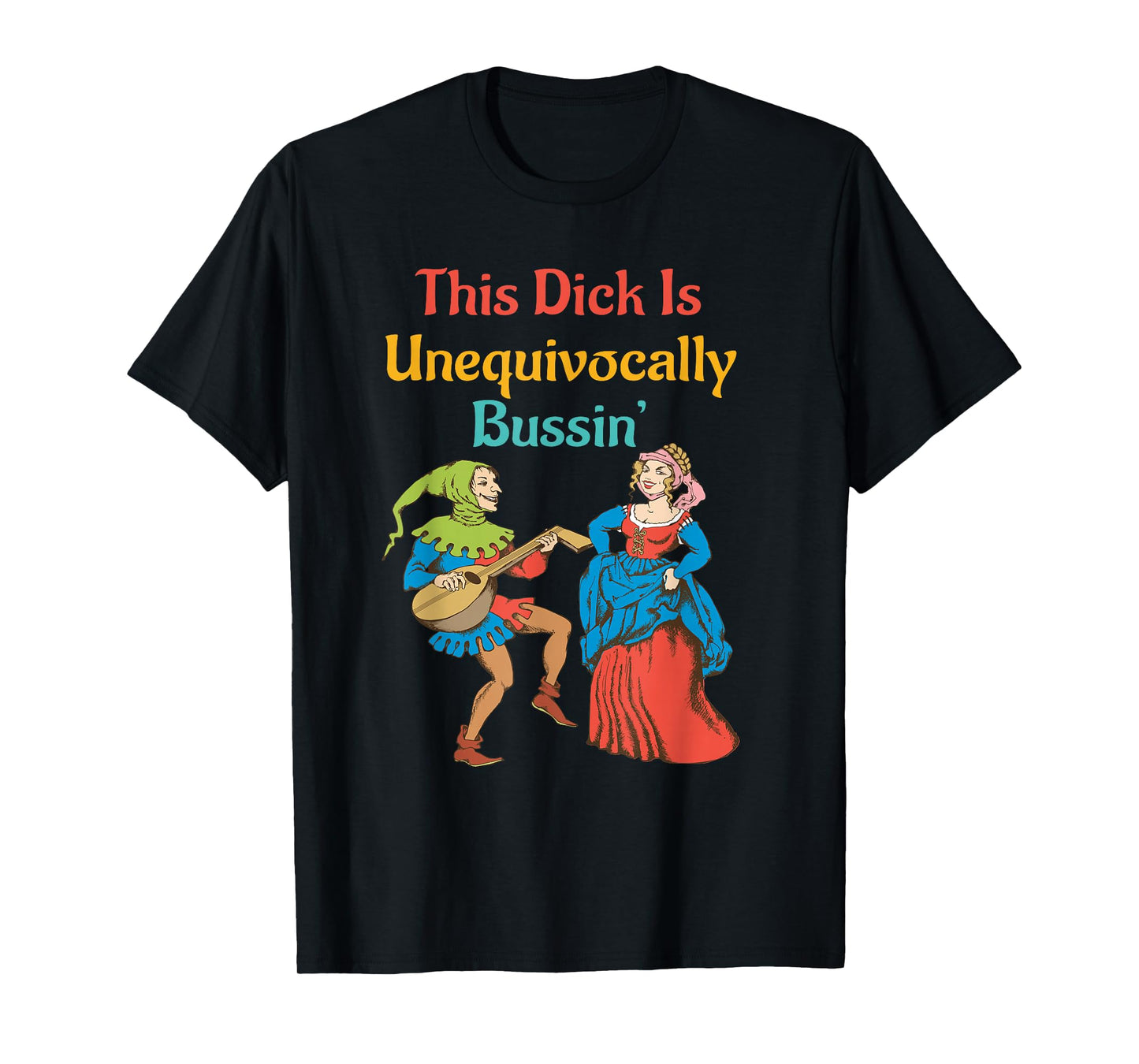 Funny This D!ck Is Unequivocally Bussin' T-Shirt