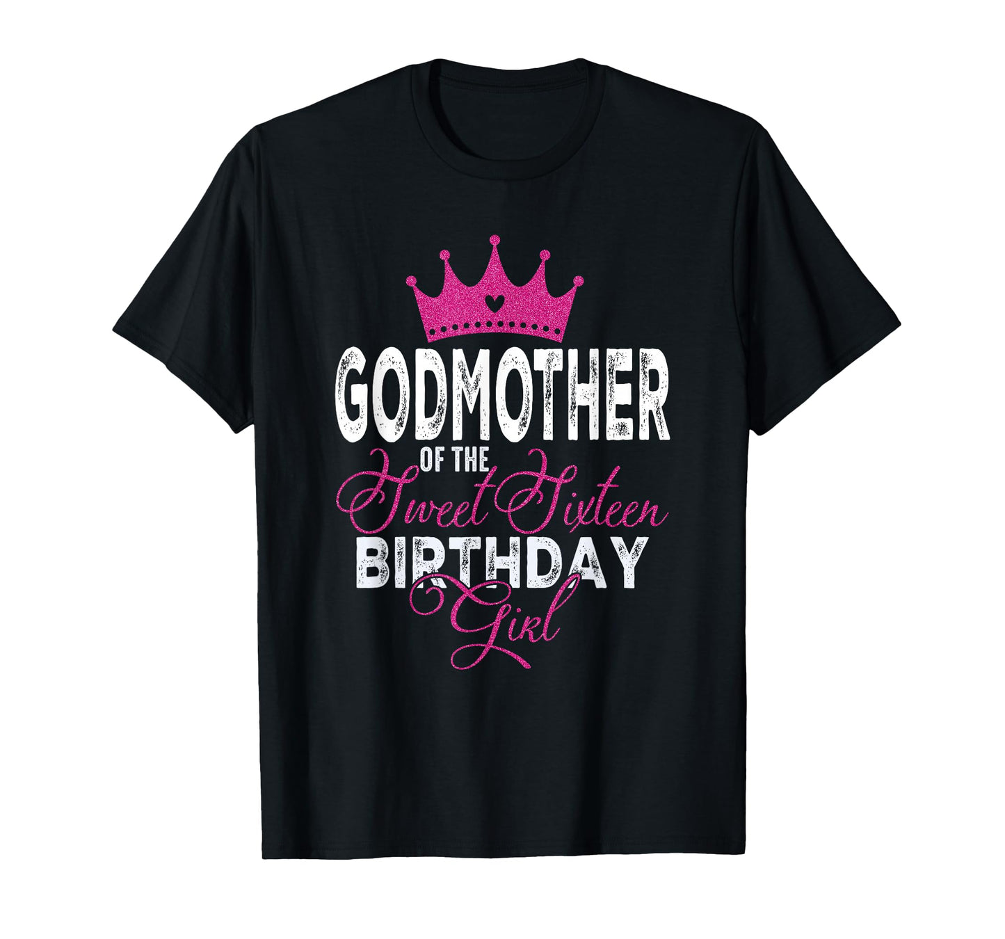 Godmother of The Sweet Sixteen Bday Girl 16th Pink Crown T-Shirt