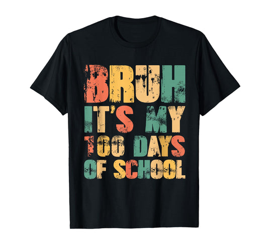 Bruh It's My 100 Days of School Vintage Funny Teachers Kids T-Shirt