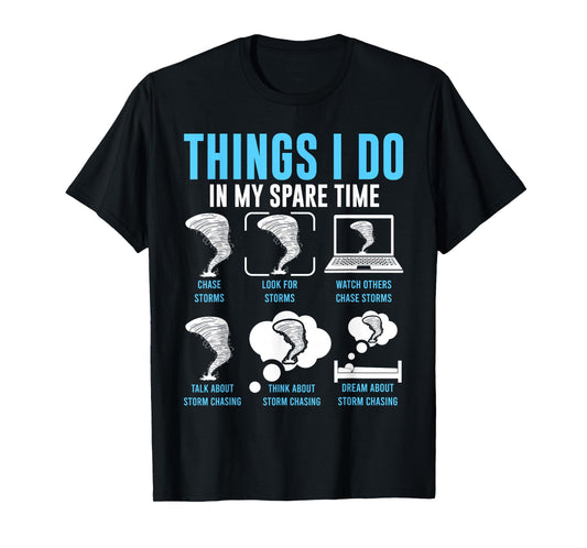 Things I Do In My Spare Time, Tornado Storm Chaser T-Shirt