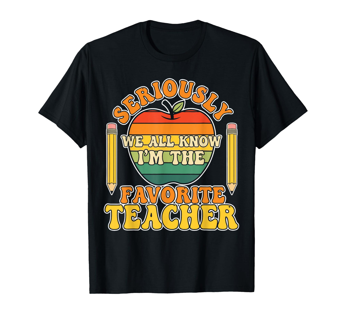 Seriously We All Know I’m The Favorite Teacher Retro Rainbow T-Shirt