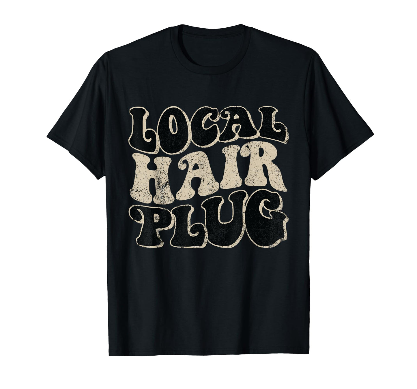 Vintage Local Hair Plug Hairdresser Hair Stylist T-Shirt