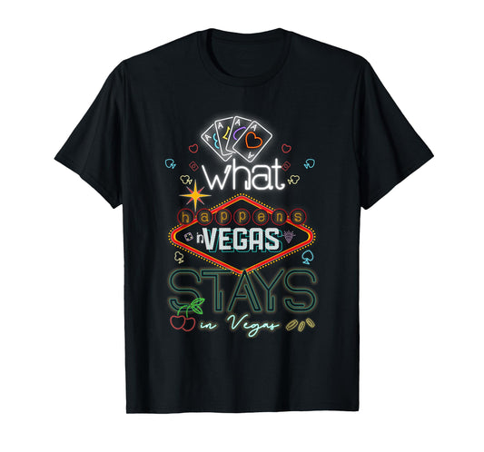 What Happens In Vegas Stays In Vegas Gambling Casino T-Shirt