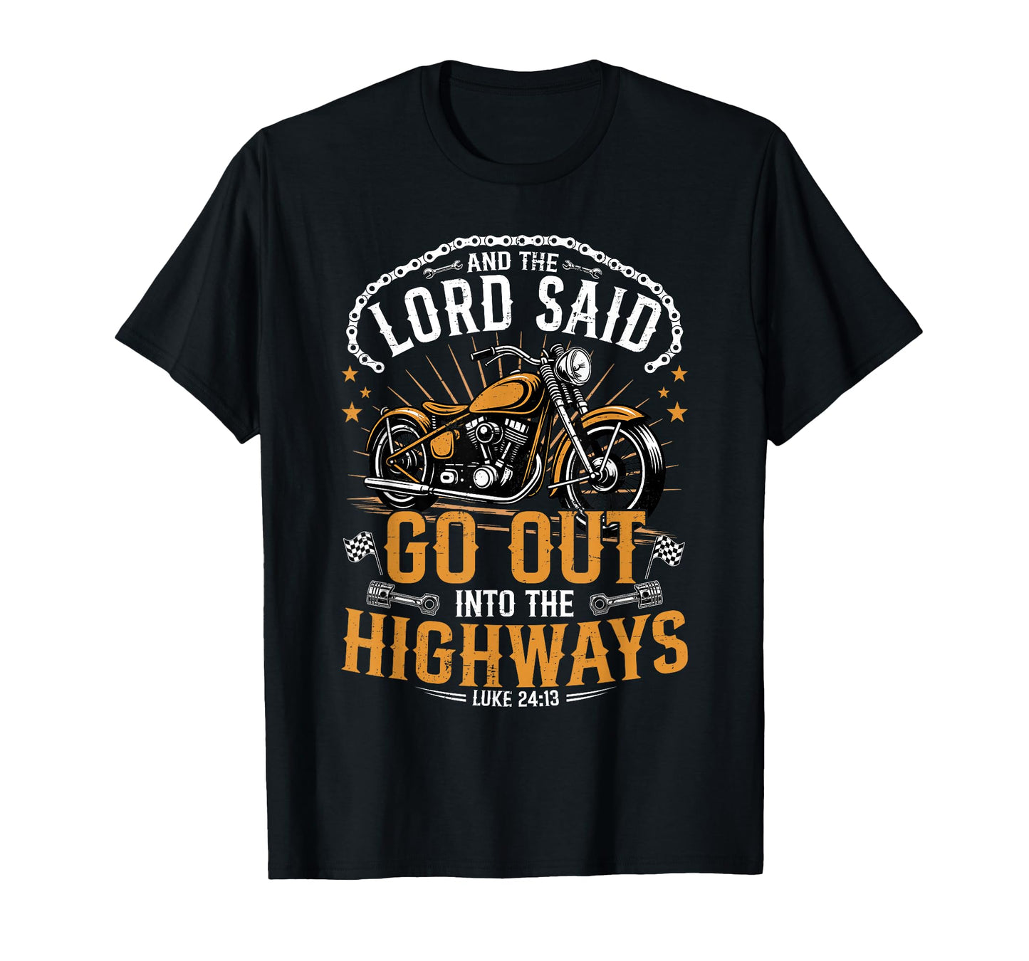 Motorcycle Biker and The Lord Said Go Out Into Highways T-Shirt