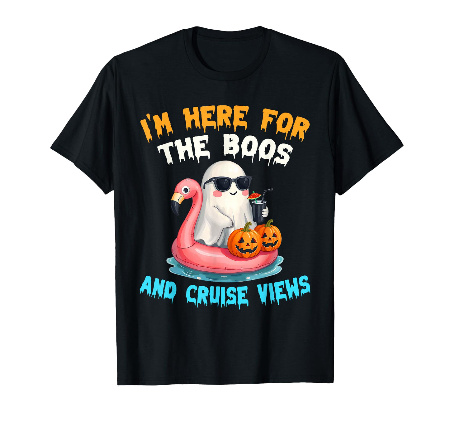 I'm Here for The Boos and Cruise Views Halloween Cruise T-Shirt