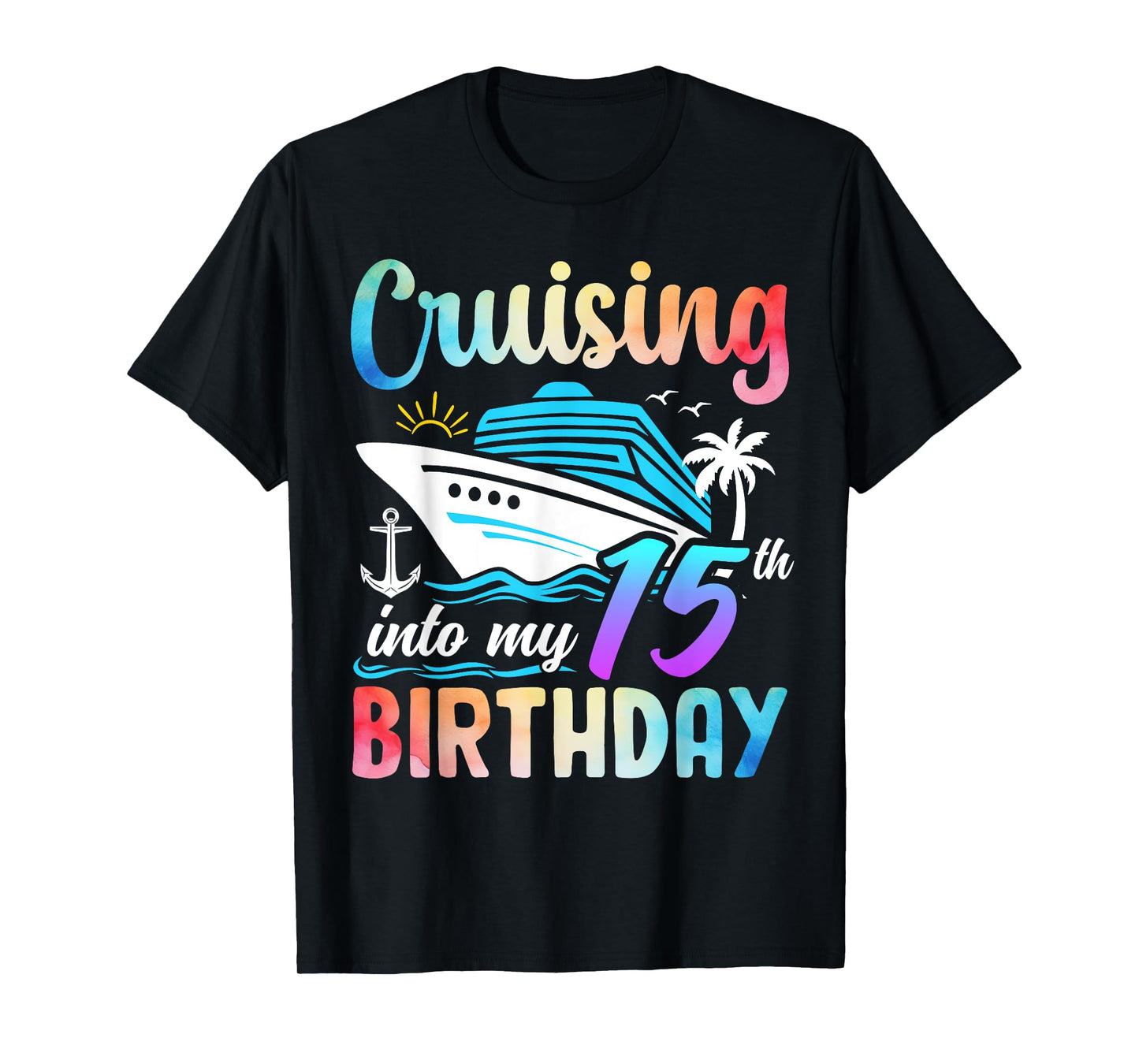 Cruising Into My 15th Birthday 15 Years Old Birthday Cruise T-Shirt