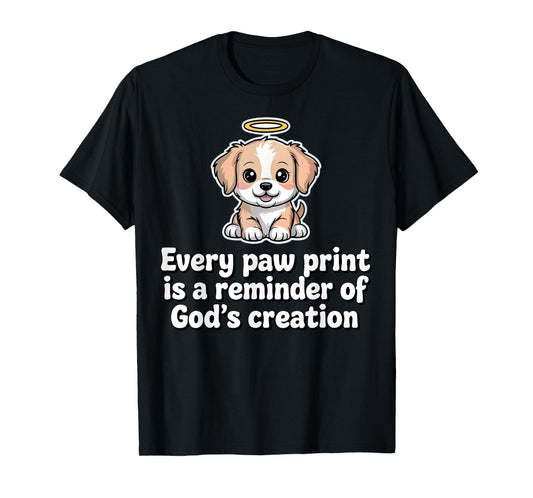 Every Paw Print is A Reminder of God's CreationChristianPets T-Shirt