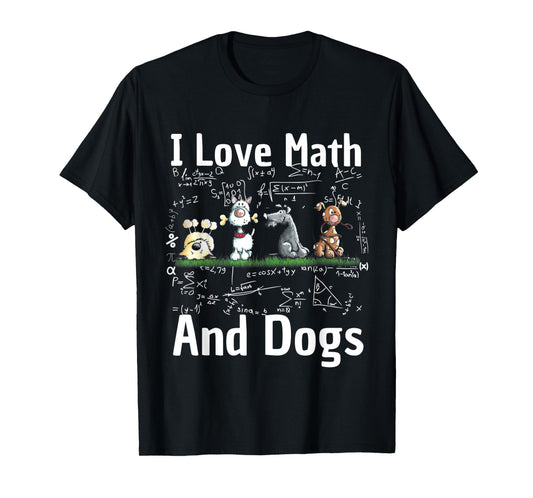 I love Maths and dogs Puppy Dog Lover Teacher Student Men Women Kids T-Shirt