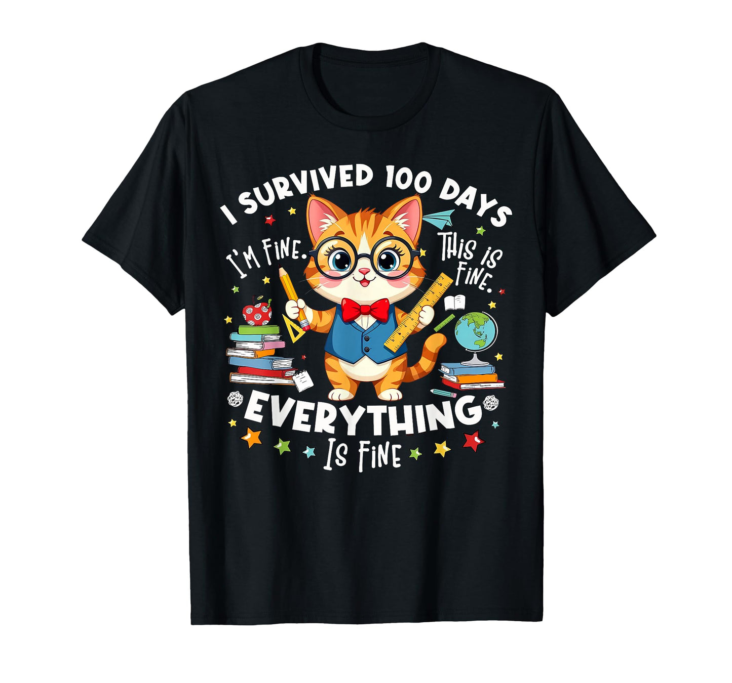 Funny Cat I Survived 100 Days of School It's Fine I'm Fine T-Shirt