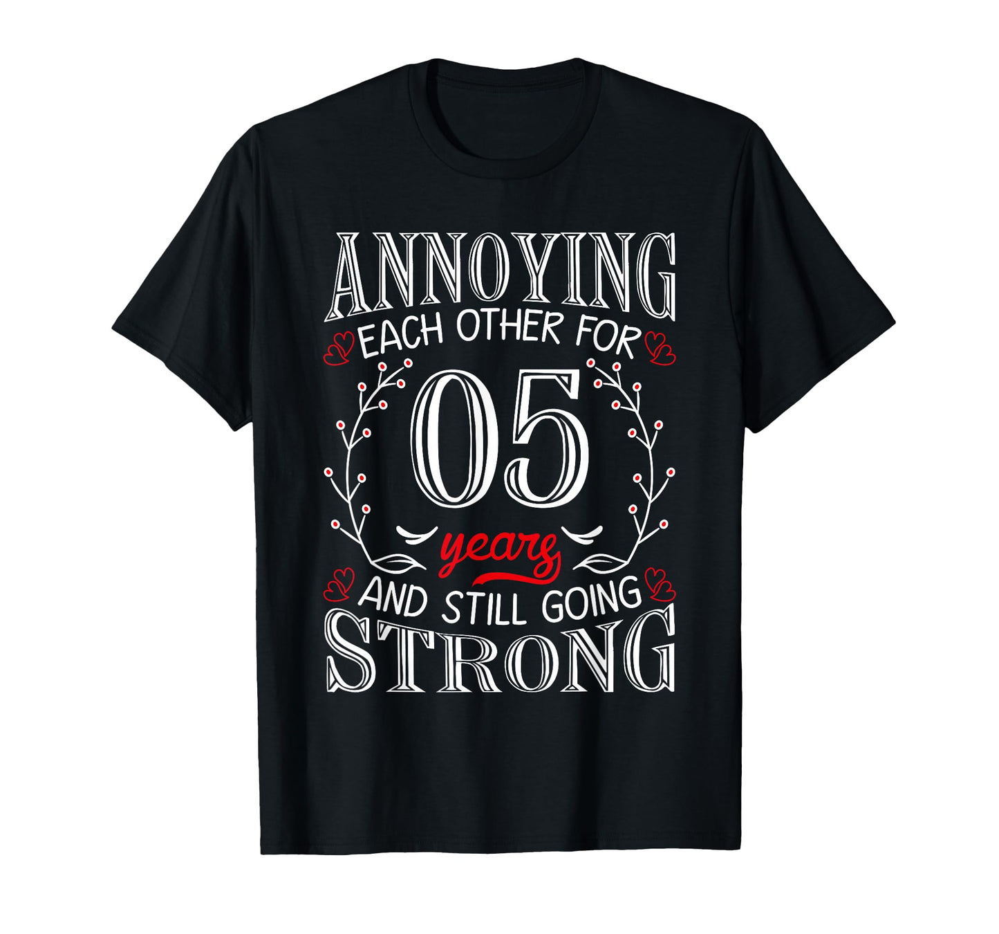 Annoying Each Other For 5 Years 5th Wedding Anniversary T-Shirt