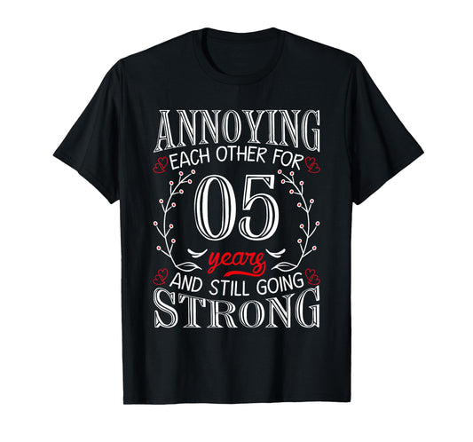 Annoying Each Other For 5 Years 5th Wedding Anniversary T-Shirt