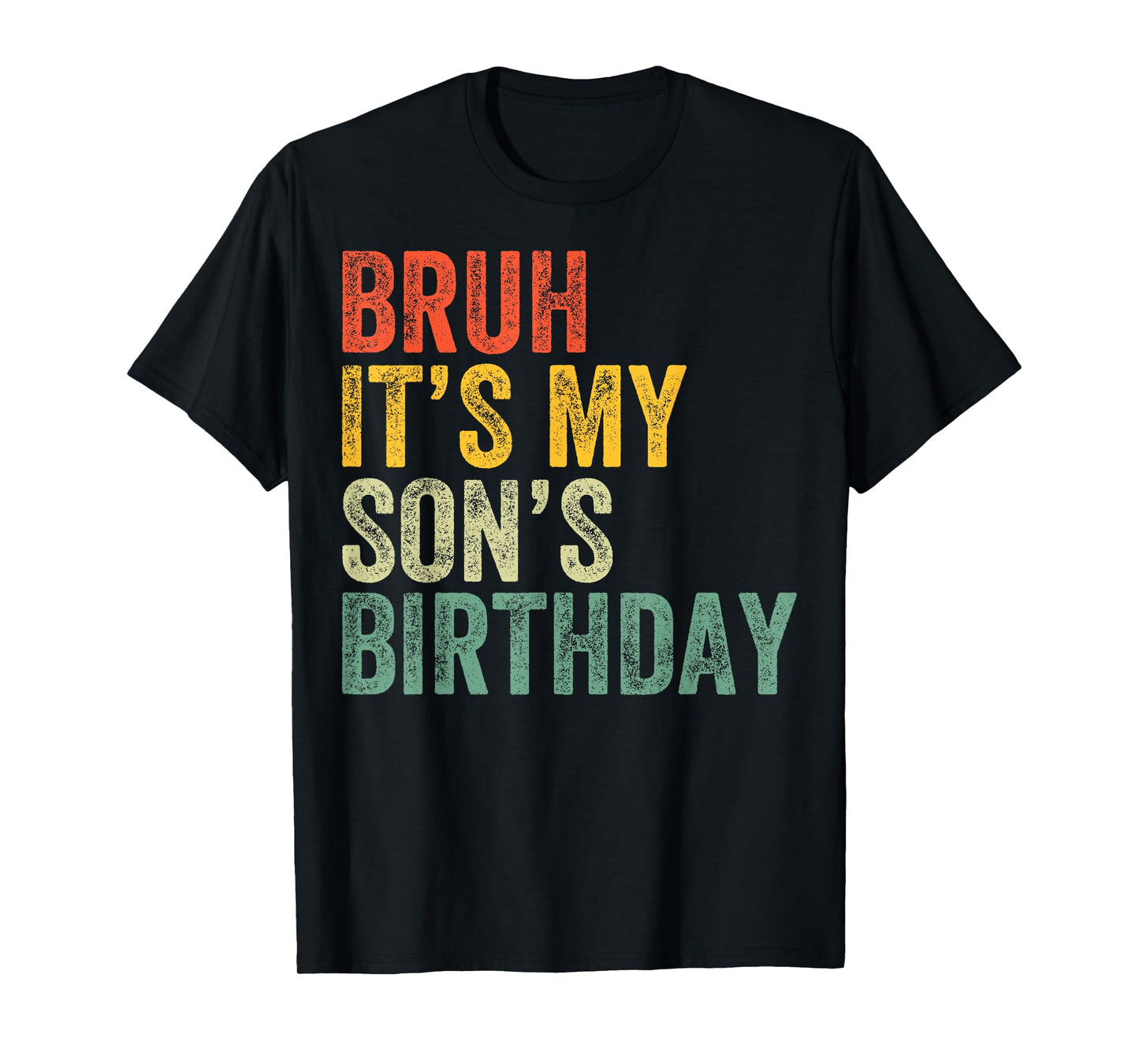 Bruh It's My Son's Birthday Funny Birthday Father Dad T-Shirt