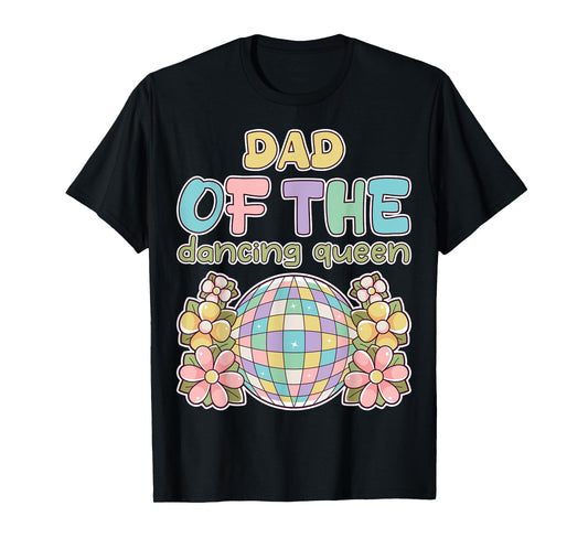 Dad of the Dance Queen Retro 17th Birthday Family Party T-Shirt