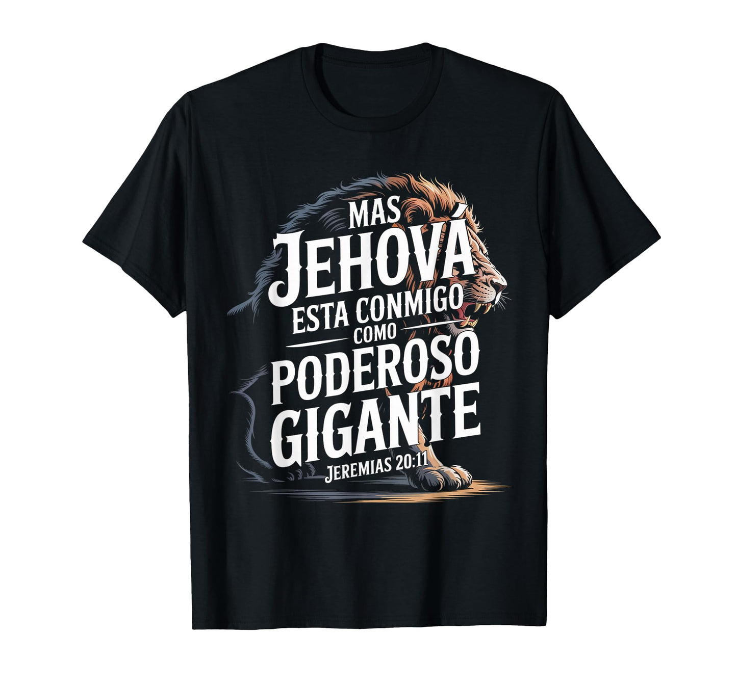 Mas Jehová Está Conmigo – Powerful Lion Jeremías 20:11 T-Shirt