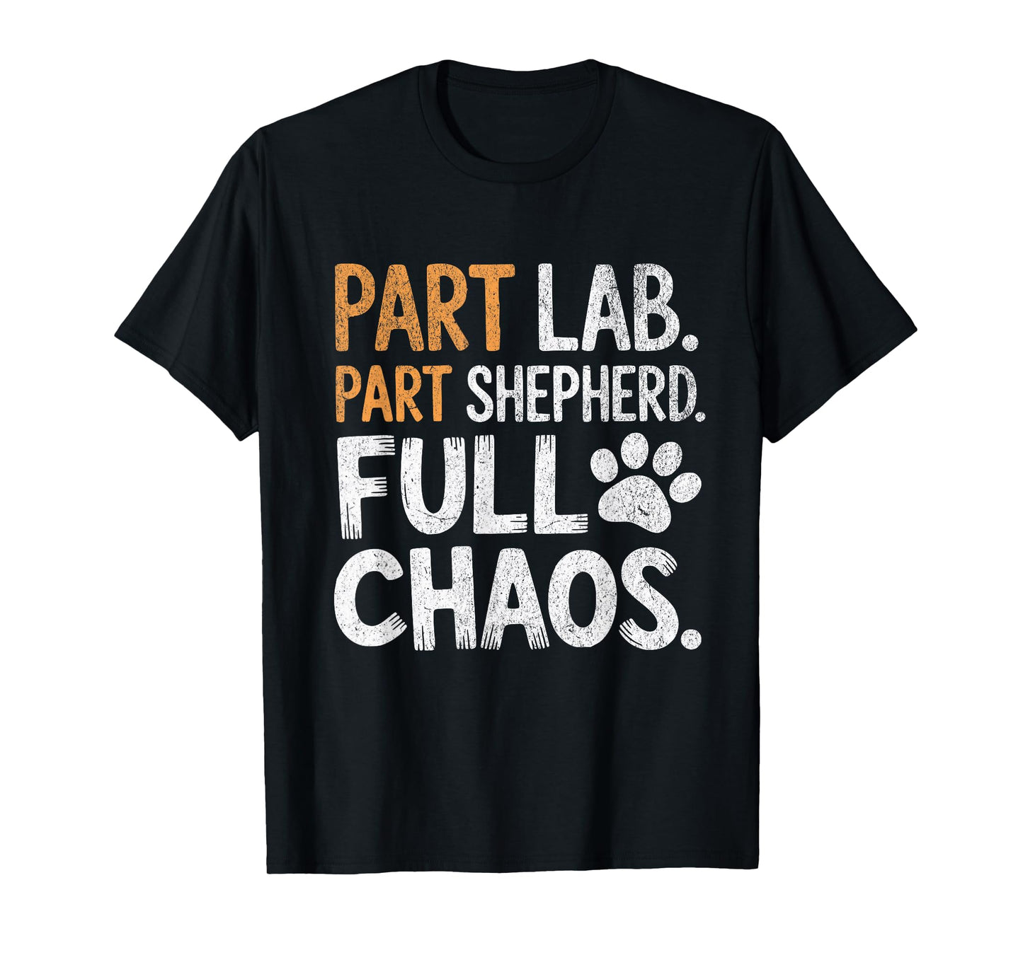 Womens Part Lab Part Shepherd Full Chaos Funny Dog Mix Lover T-Shirt