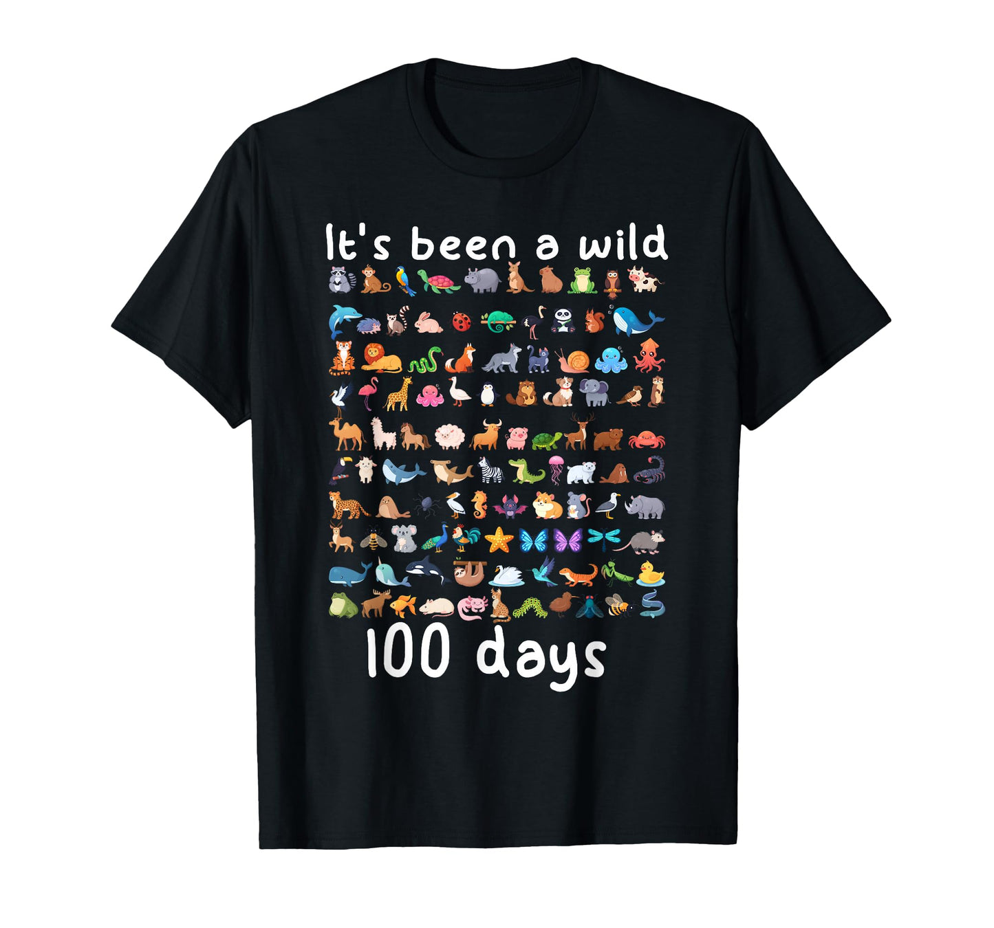 100 Days of School Wild Animal It's Been a Wild 100 Days T-Shirt