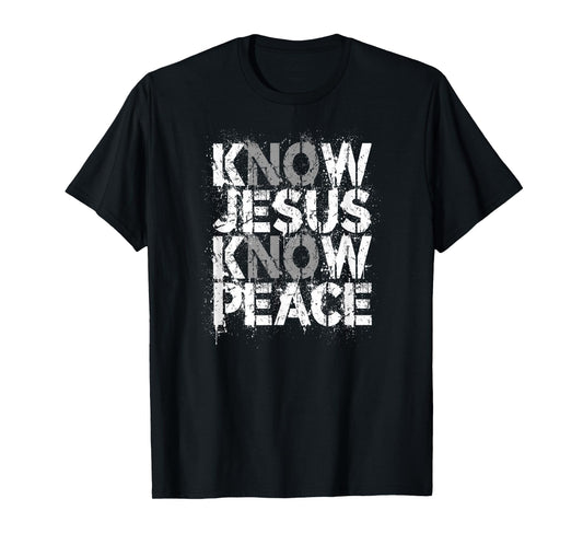 Christian Shirt - Know Jesus Know Peace No Jesus No Peace T-Shirt