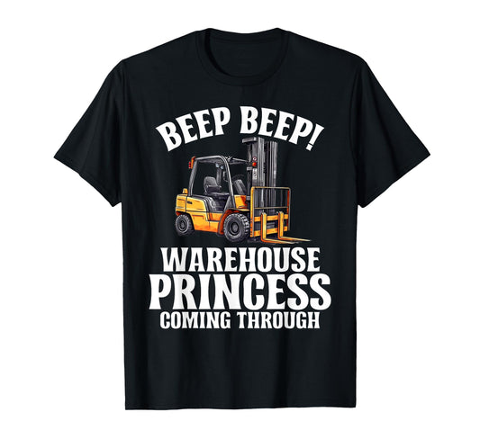 Beep Beep Warehouse Princess coming Through Forklift T-Shirt