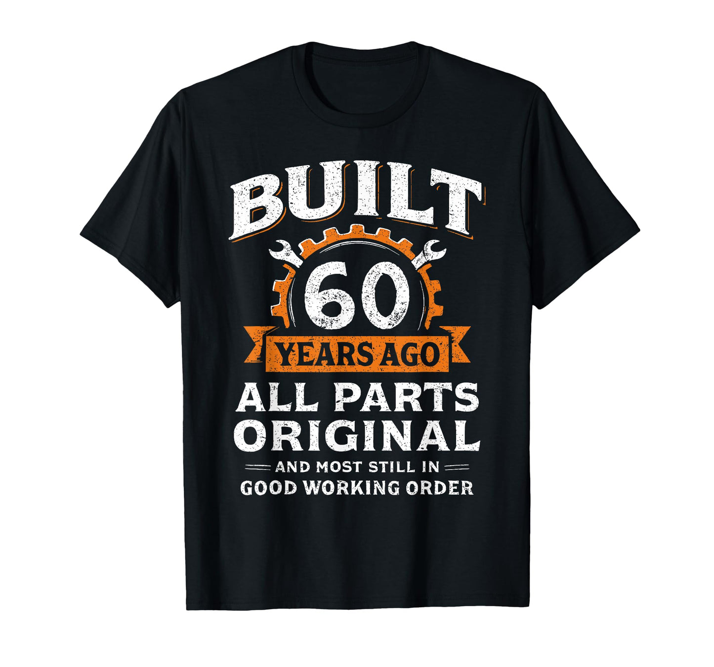 Built 60 Years Ago All Parts Original Funny 60th Birthday T-Shirt