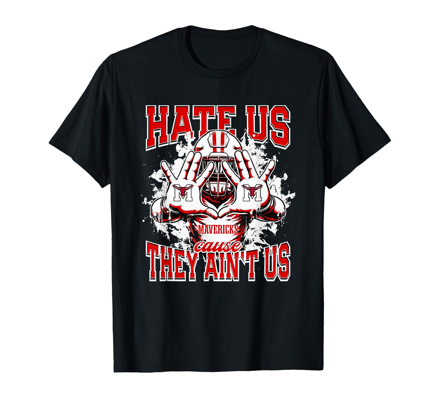 Marshall Mavericks Logo Hate Us Cause They Ain't HS T-Shirt