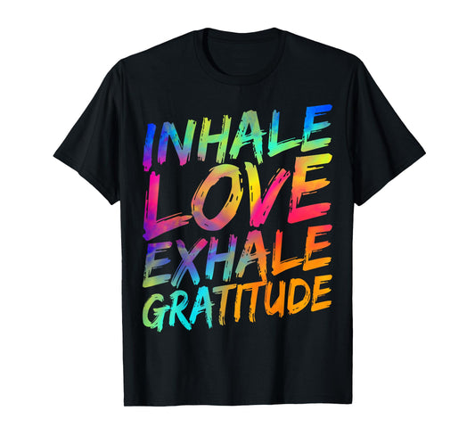 Inhale Love Exhale Gratitude Yoga Meditation Spiritual Women T-Shirt
