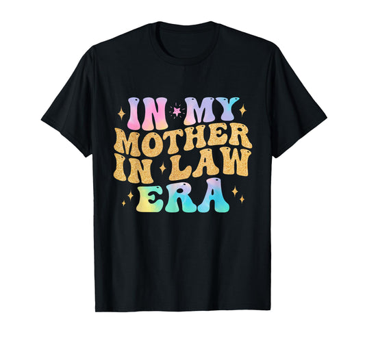 In My Mother in law Era Wedding day from Son Daughter in Law T-Shirt