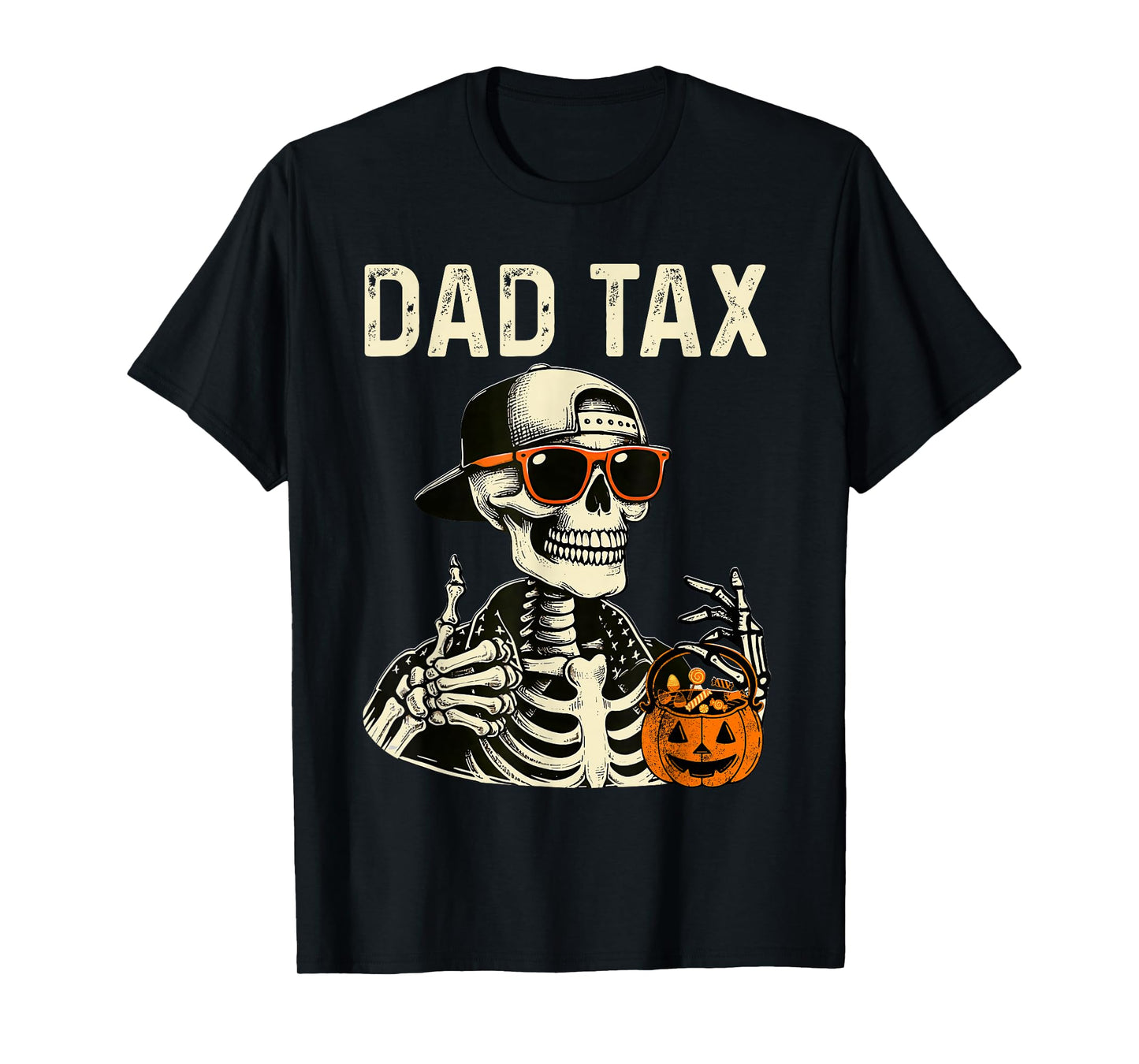 Skeleton Dad Tax Halloween Candy Pumpkin Funny Dad Joke T-Shirt