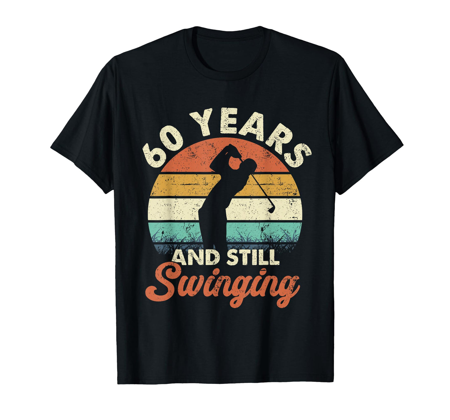 60 Years and Still Swinging Golf 60th Birthday Gifts T-Shirt