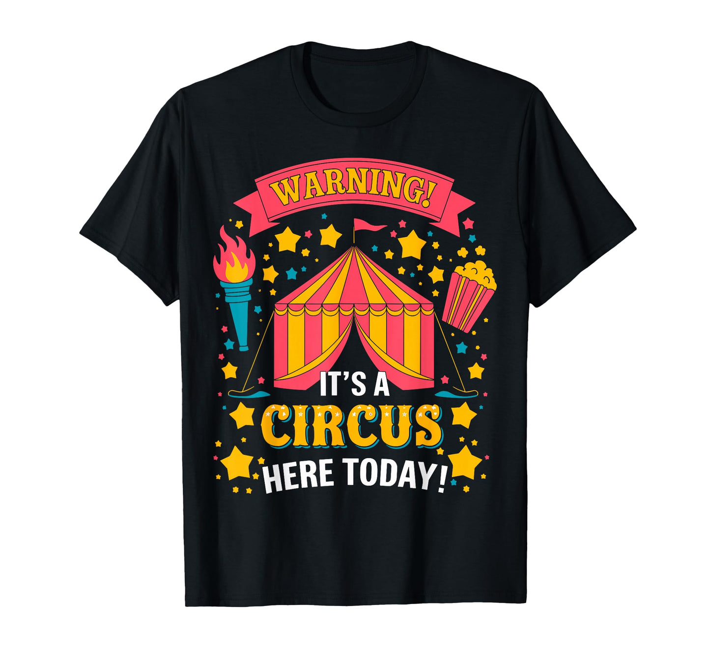 Warning Its A Circus Here Today Circus Staff T-Shirt