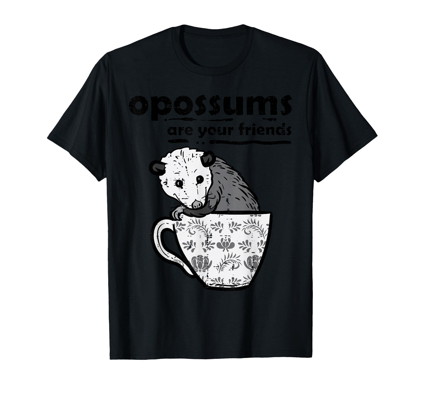 Opossums Are Your Friends Possum Street Cat Women Kids Men T-Shirt
