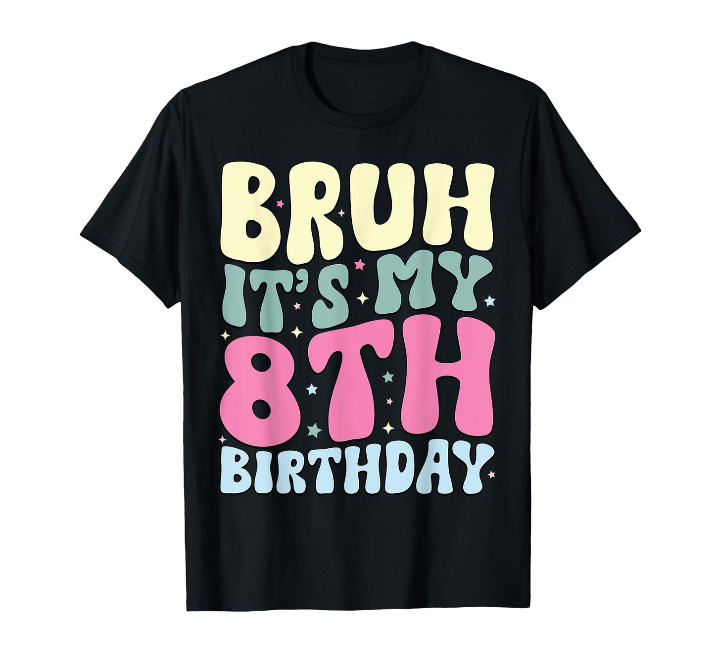 Bruh It's My 8th Birthday 8 Year Old 8yr Cute Groovy T-Shirt