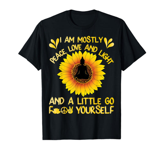 I Am Mostly Peace Love and Light Shirt Sunflower Yoga Buddha T-Shirt