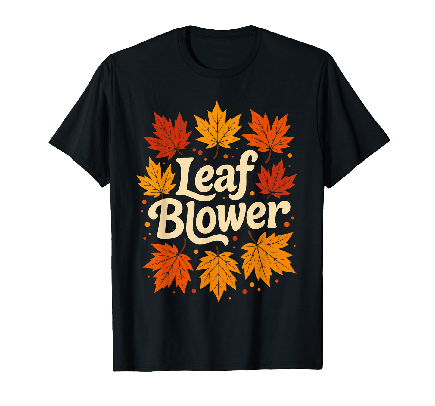 Autumn Thanksgiving Leaf Blower Shirt, Funny Fall Leaves T-Shirt