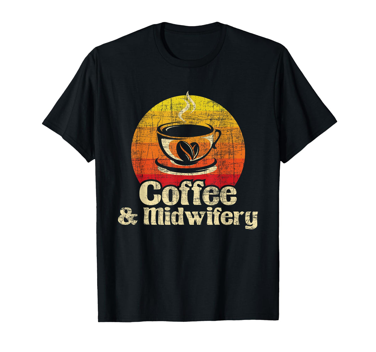 Coffee & Midwifery - Retro Doula Nurse Midwives Birth Worker T-Shirt
