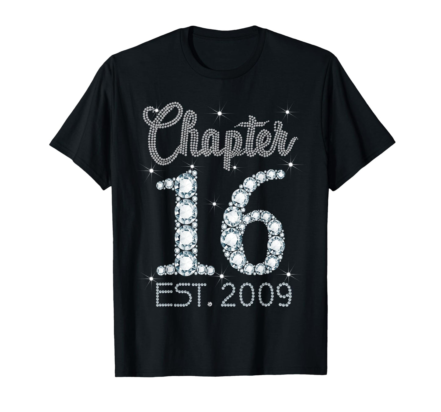 Chapter 16 EST 2009 Happy 16th Birthday Gift For Girls T-Shirt