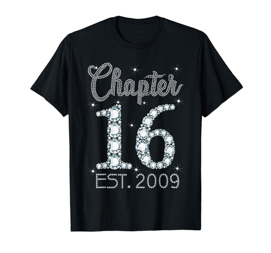 Chapter 16 EST 2009 Happy 16th Birthday Gift For Girls T-Shirt