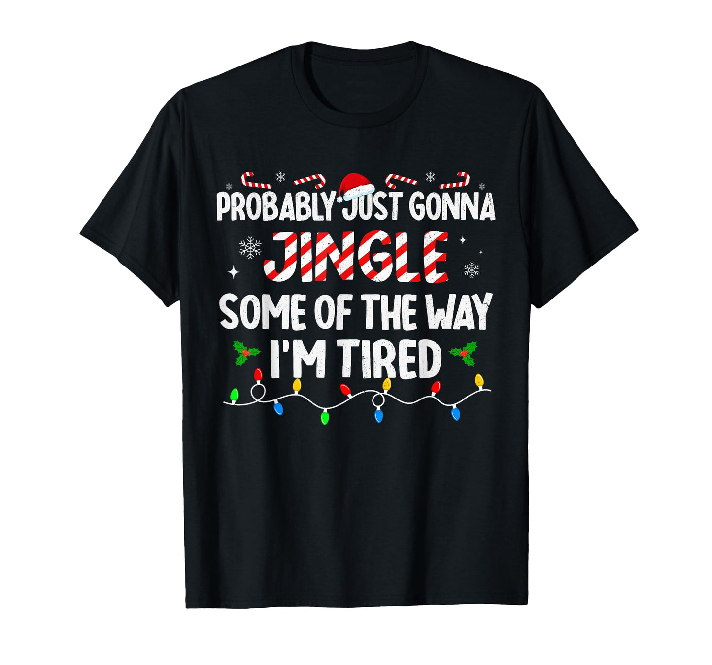 Probably Just Going to Jingle Some of The Way for Women Men T-Shirt