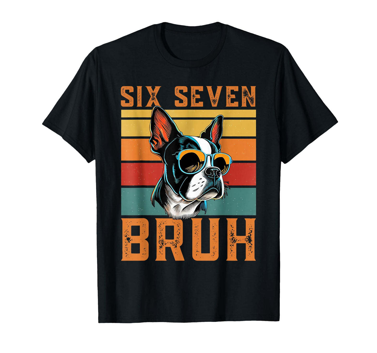 Six Seven 6 7 67 Meme Funny Boston Terrier Retro Dog Design T-Shirt