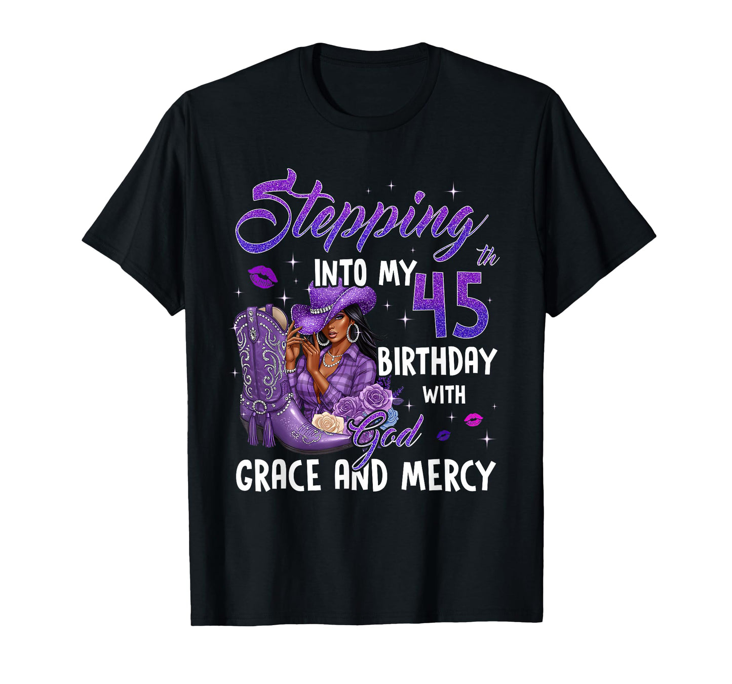 Stepping Into My 45th Birthday Faith Grace Mercy Cowgirl T-Shirt