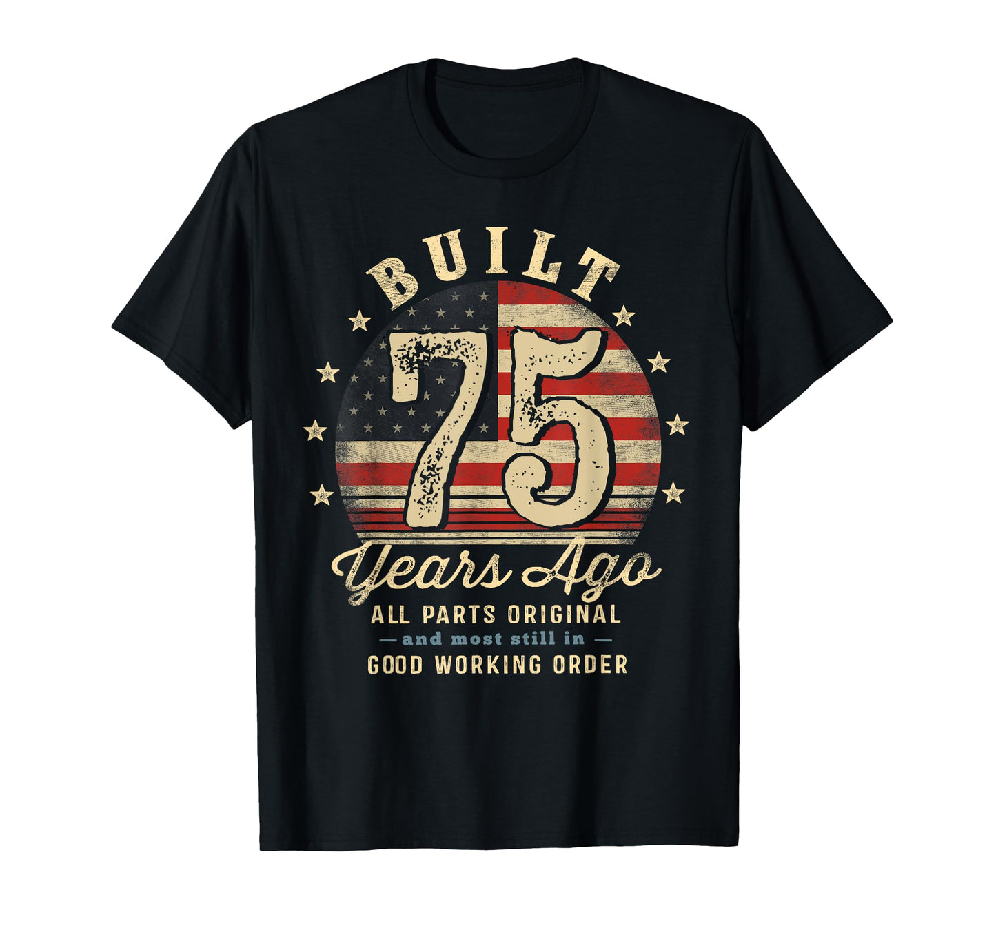 Built 75 Years Ago Funny 75th Birthday USA Flag T-Shirt