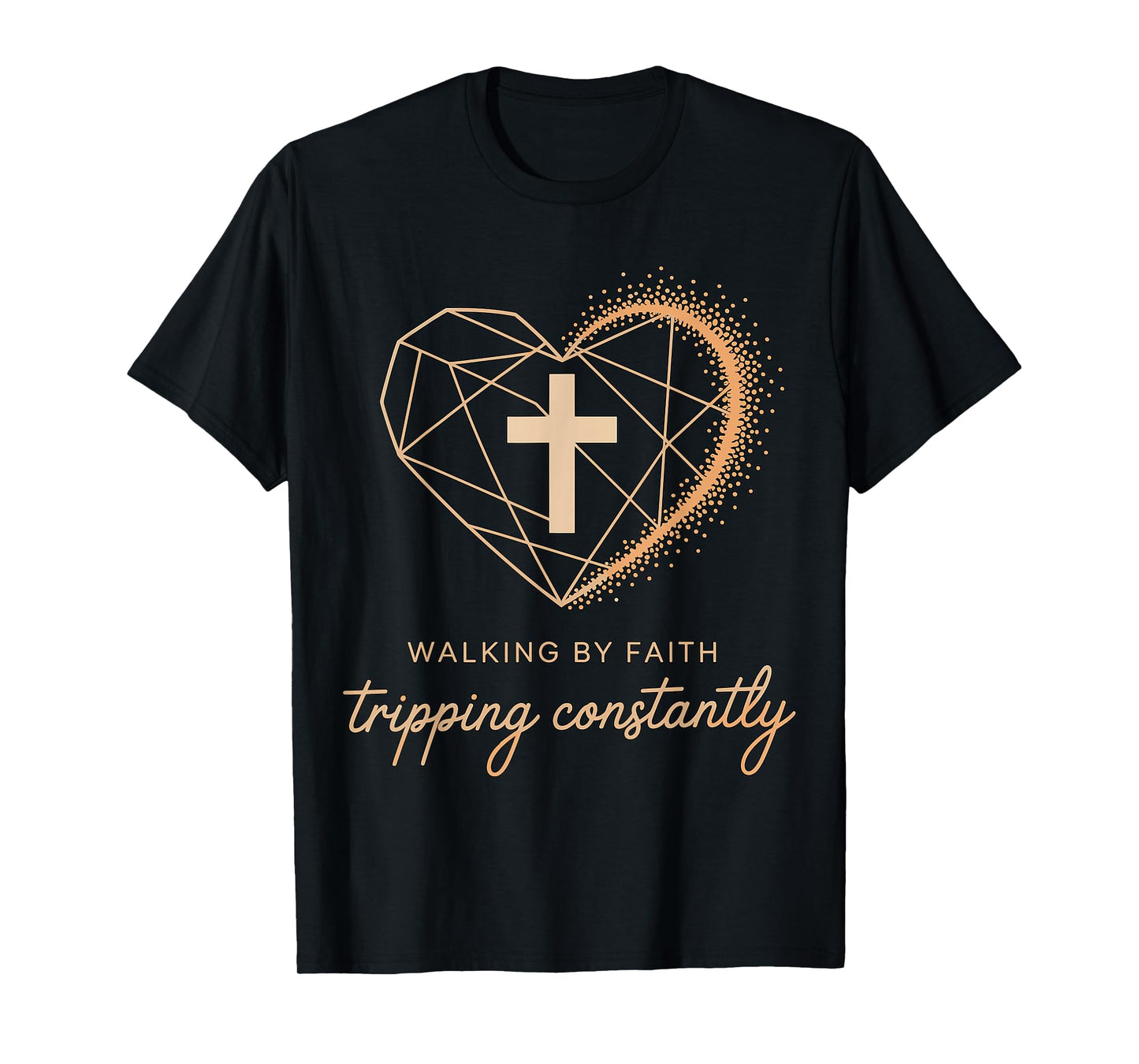 Walking by Faith Tripping Constantly Cross Christian T-Shirt