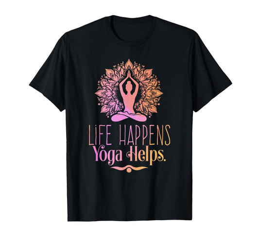 Life Happens Yoga Helps Cute Motivation T-Shirt
