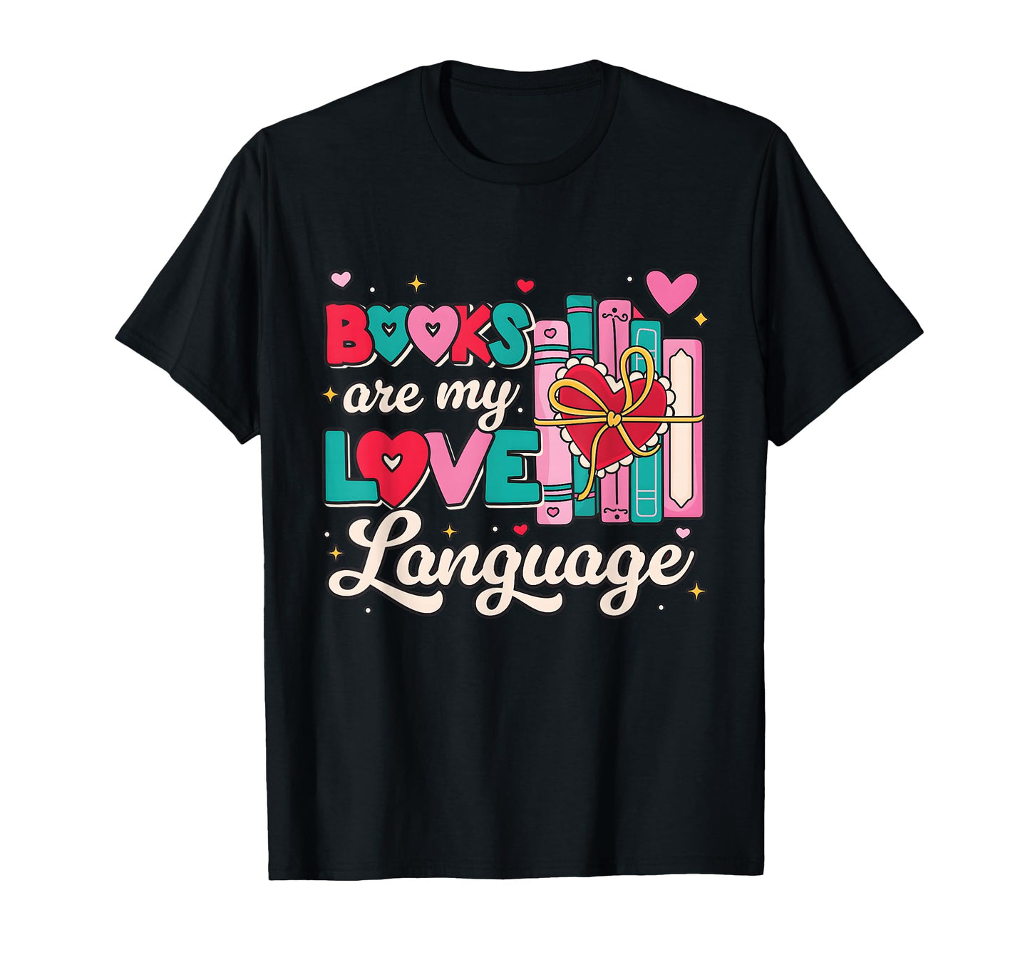 Books are My Love Language Valentines Book Lover Librarian T-Shirt
