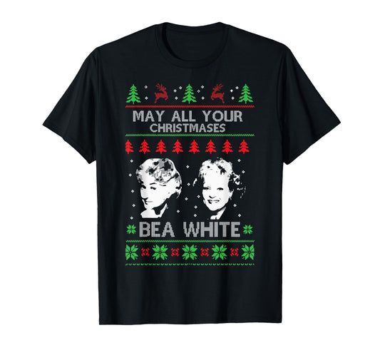 May All Your Christmases Bea White Funny Holiday Festive T-Shirt