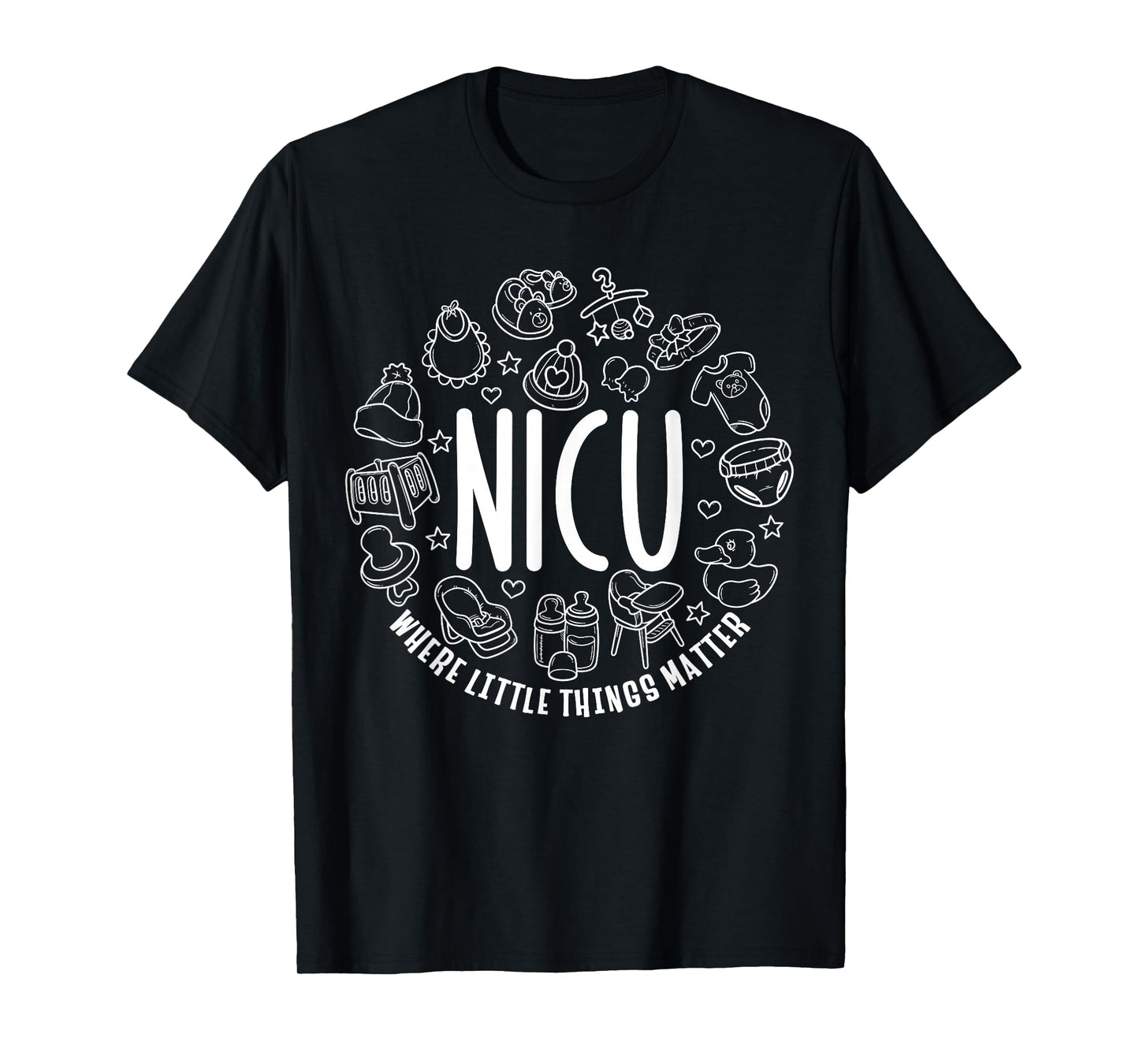 NICU Where Little Things Matter Nurse Gift Neonatal Nursing T-Shirt